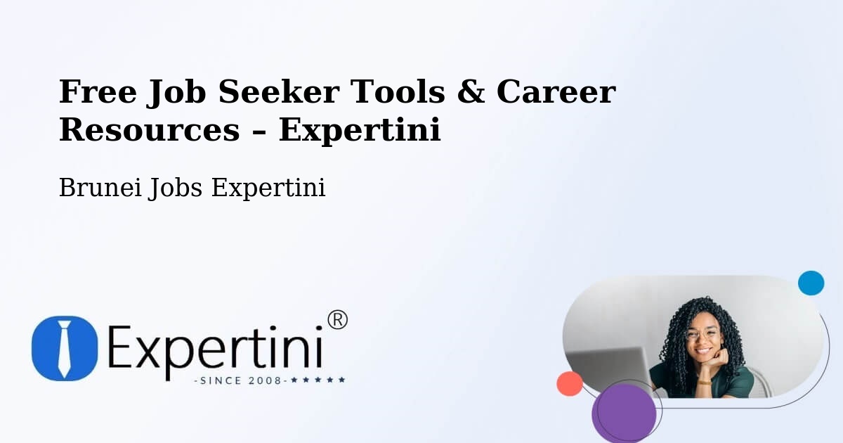 Free Job Seeker Tools & Career Resources – Brunei - Brunei Jobs Expertini