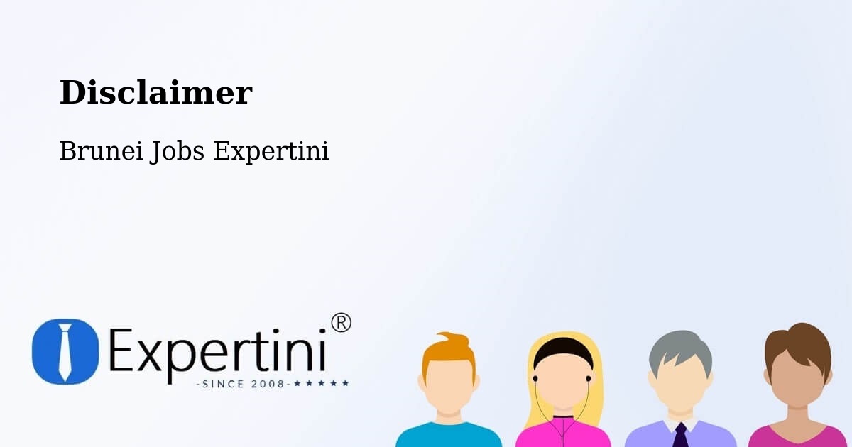 Disclaimer – Brunei - Brunei Jobs Expertini
