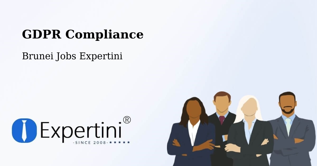 EU GDPR Compliance Statement – Brunei - Brunei Jobs Expertini