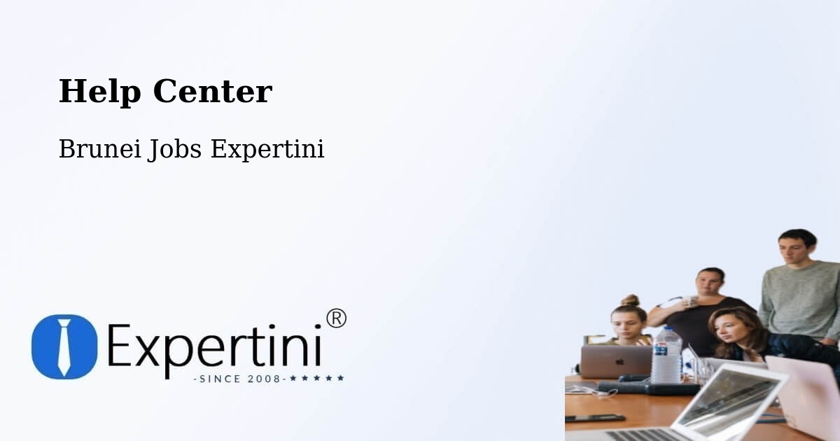 Help Center – Brunei - Brunei Jobs Expertini