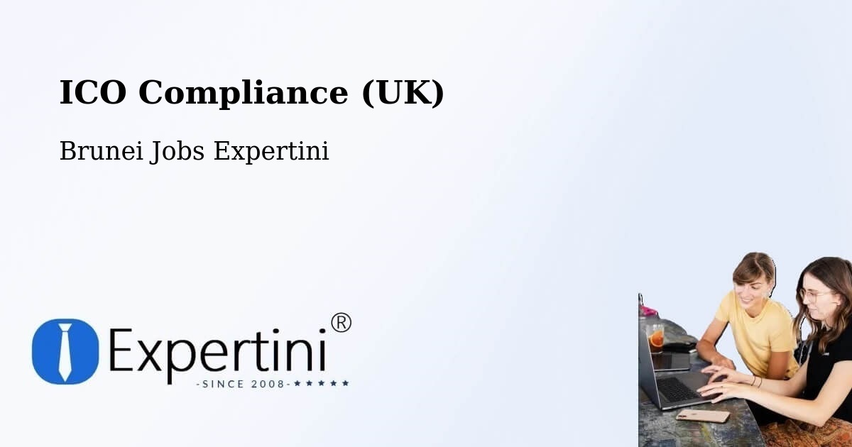 UK Data Protection & ICO Compliance – Brunei - Brunei Jobs Expertini