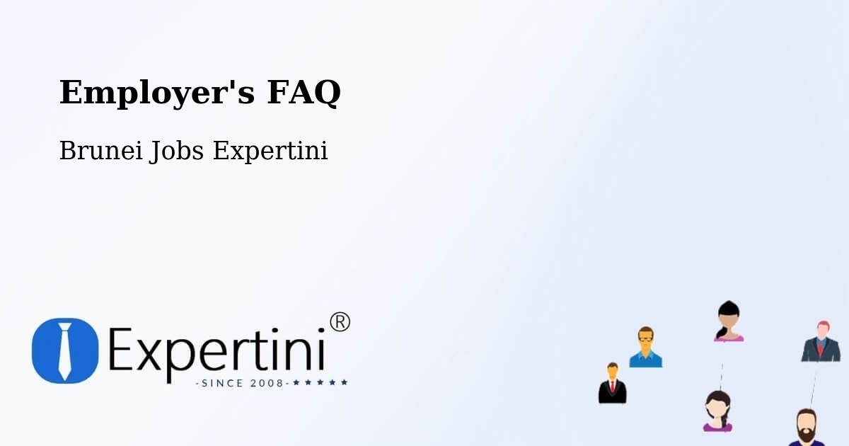 Employer's FAQ - Brunei Jobs Expertini
