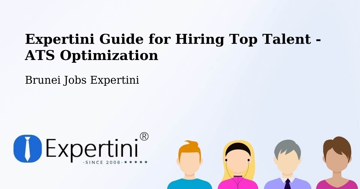 Expertini Guide for Hiring Top Talent - ATS Optimization - Brunei Jobs Expertini