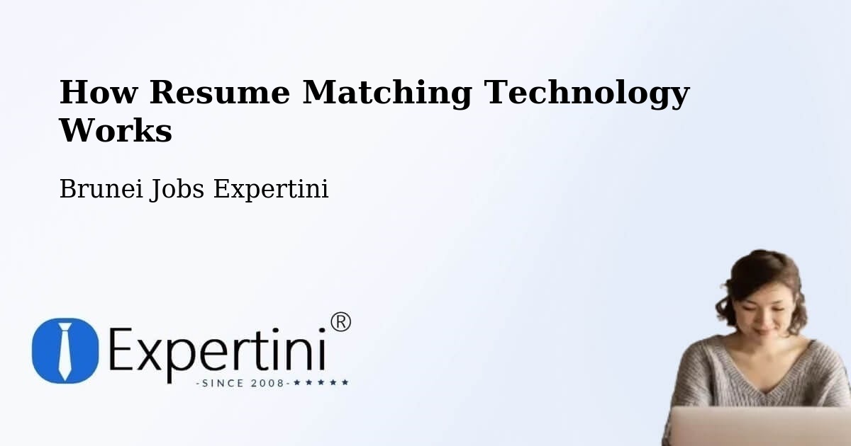 How Resume Matching Technology Works - Brunei Jobs Expertini
