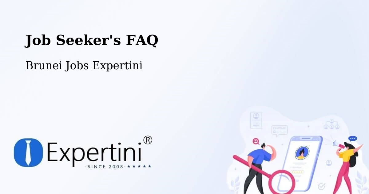 Job Seeker's FAQ - Brunei Jobs Expertini