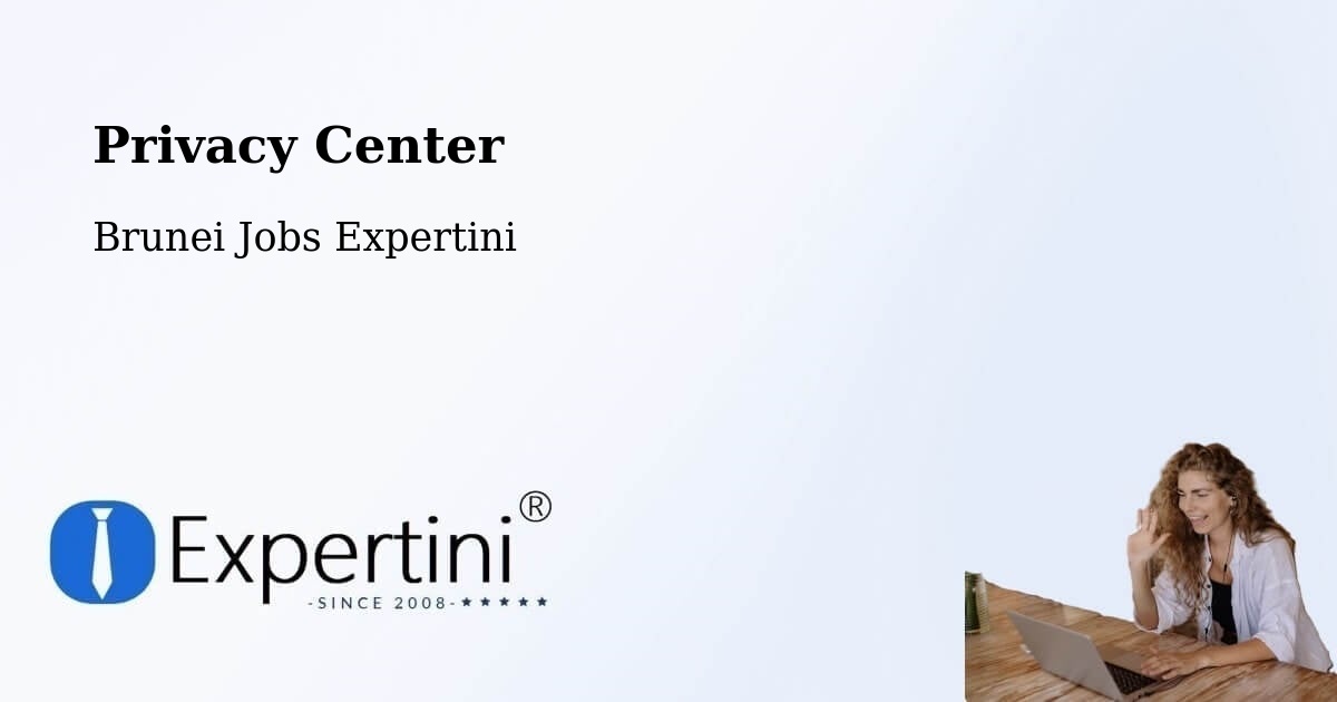 Privacy Center - Brunei Jobs Expertini