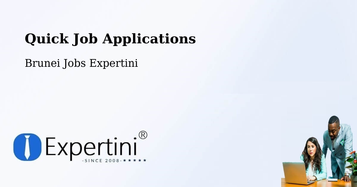 Quick Job Applications - Brunei Jobs Expertini