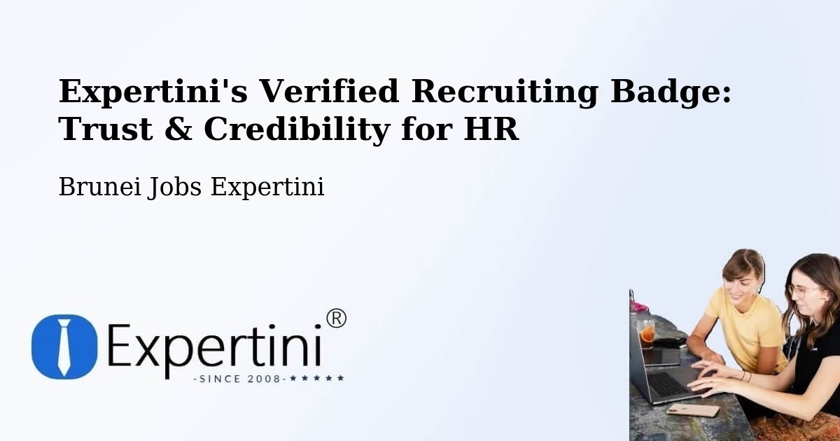Expertini's Verified Recruiting Badge: Trust & Credibility for HR - Brunei Jobs Expertini