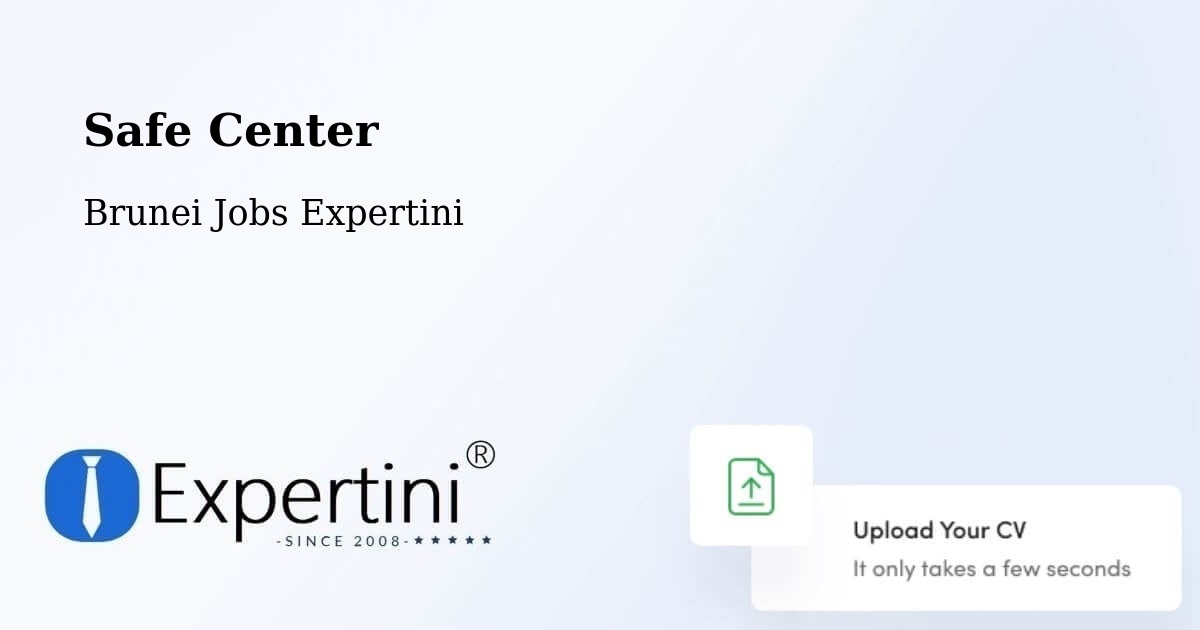 Safe Center - Brunei Jobs Expertini