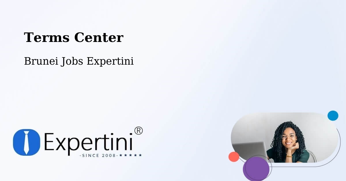 Terms Center - Brunei Jobs Expertini